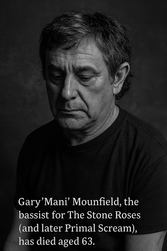 Gary "Mani" Mounfield, RIP