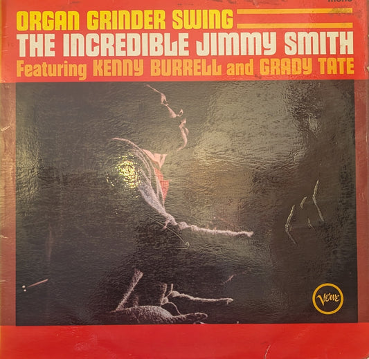 The Incredible Jimmy Smith Featuring Kenny Burrell And Grady Tate ‎– Organ Grinder Swing